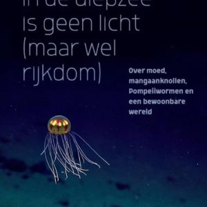 In de diepzee is geen licht (maar wel rijkdom)