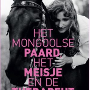 Het Mongoolse paard, het meisje en de therapeut